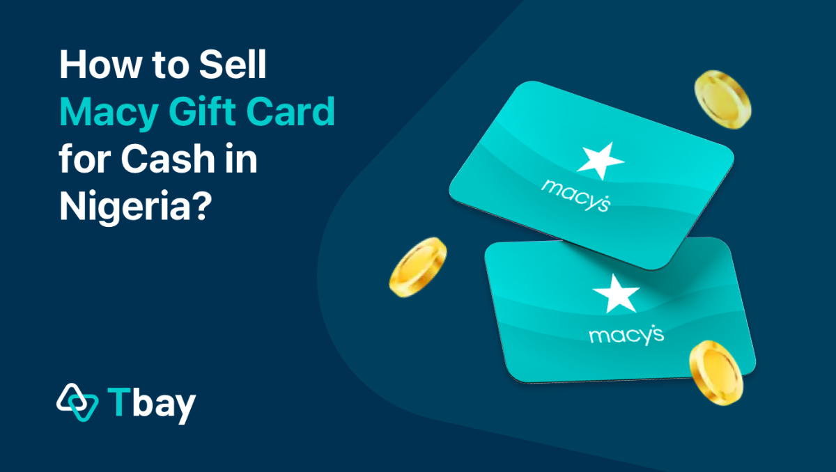 How to Sell Macy Gift Card for Cash in Nigeria in 2026?