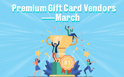 Premium Gift Card Vendors——March