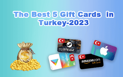 The Best 5 Gift Cards in Turkey-2023